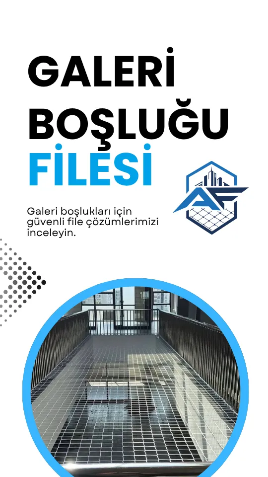 Galeri boşluğuna uygulanmış koruyucu güvenlik filesi ve Ankara Atlantis File görseli